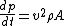 \frac{dp}{dt} = v^2\rho A 